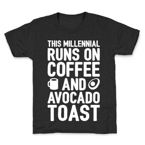 This Millennial Runs On Coffee And Avocado Toast Kids T-Shirt