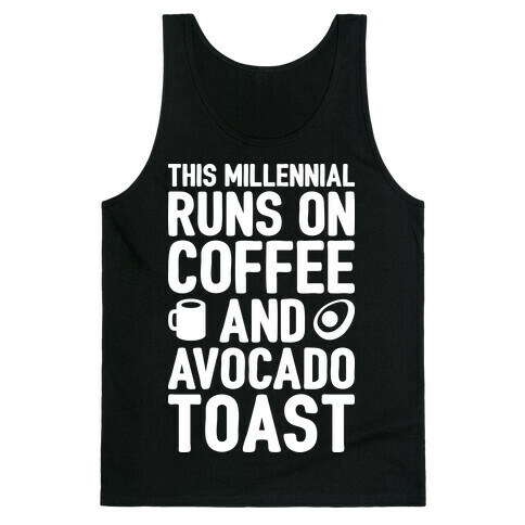 This Millennial Runs On Coffee And Avocado Toast Tank Top