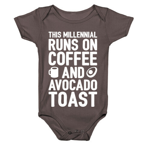 This Millennial Runs On Coffee And Avocado Toast Baby One-Piece