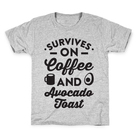 Survives On Coffee And Avocado Toast Kids T-Shirt