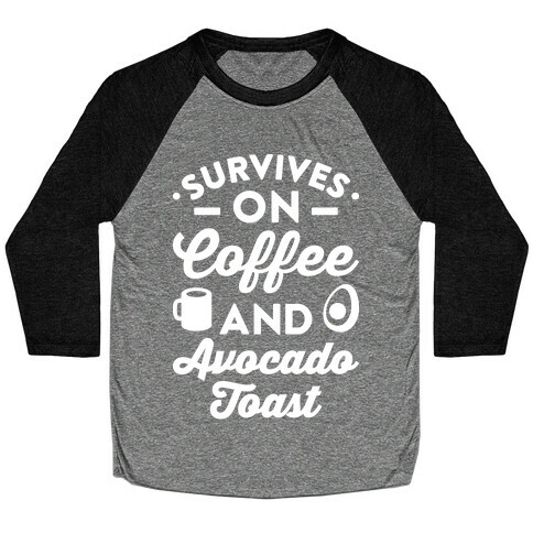 Survives On Coffee And Avocado Toast Baseball Tee