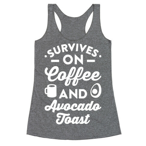 Survives On Coffee And Avocado Toast Racerback Tank Top