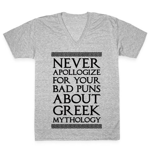 Never Apollogize For Your Bad Puns About Greek Mythology V-Neck Tee Shirt