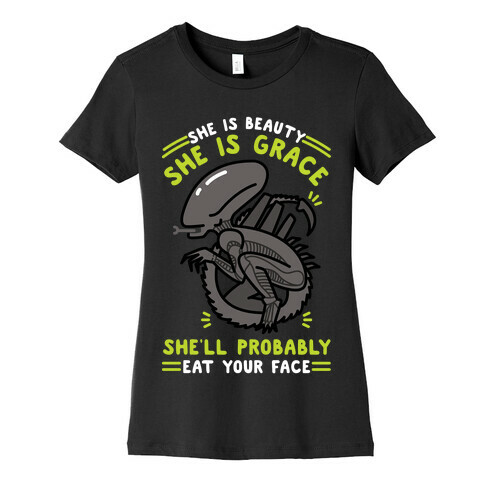 She'll Probably Eat Your Face Womens T-Shirt