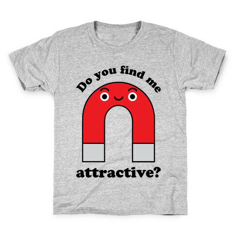 Do You Find Me Attractive? Kids T-Shirt