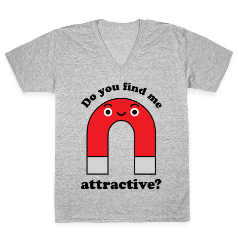 Do You Find Me Attractive? V-Neck Tee Shirt