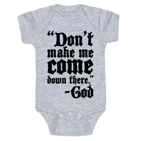 Don't Make Me Come Down There -God Baby One-Piece