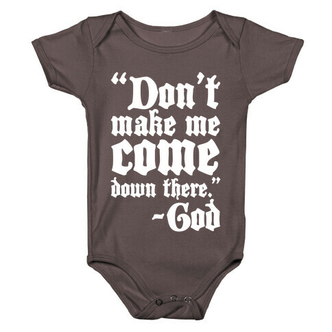 Don't Make Me Come Down There -God Baby One-Piece