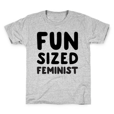 Fun-Sized Feminist (Baby) Kids T-Shirt