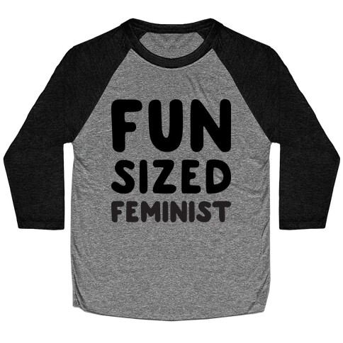 Fun-Sized Feminist (Baby) Baseball Tee