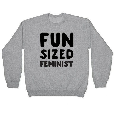 Fun-Sized Feminist (Baby) Pullover
