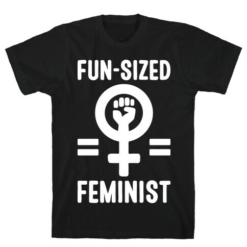 Fun-Sized Feminist T-Shirt