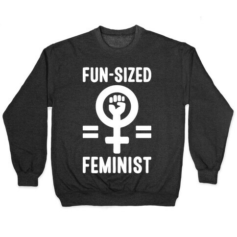 Fun-Sized Feminist Pullover