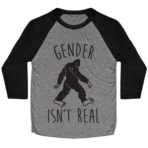 Gender Isn't Real (Sasquatch) Baseball Tee
