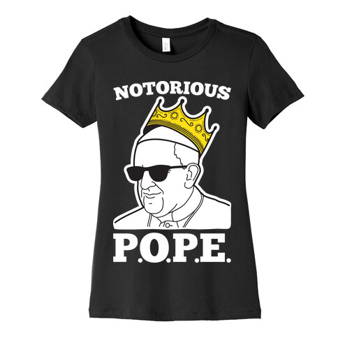 Notorious P.O.P.E. Womens T-Shirt