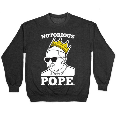 Notorious P.O.P.E. Pullover