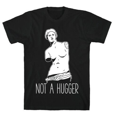 Not A Hugger T-Shirt