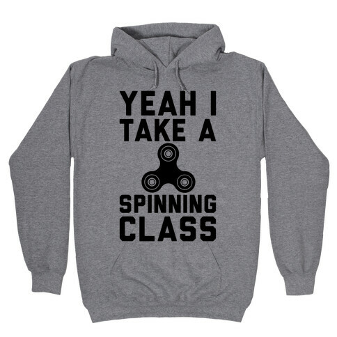 Yeah I Take A Spinning Class  Hooded Sweatshirt