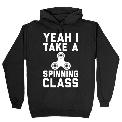 Yeah I Take A Spinning Class White Print Hooded Sweatshirt