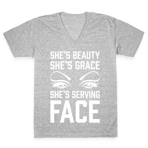 She's Beauty She's Grace She's Serving Face White Print V-Neck Tee Shirt
