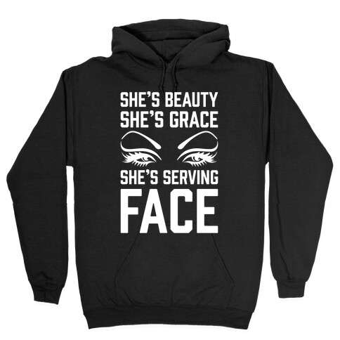 She's Beauty She's Grace She's Serving Face White Print Hooded Sweatshirt