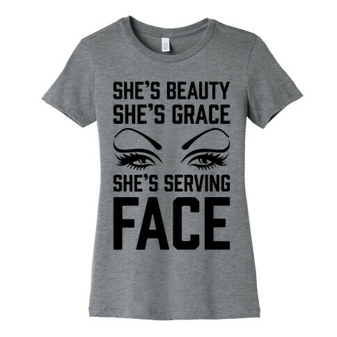 She's Beauty She's Grace She's Serving Face Womens T-Shirt