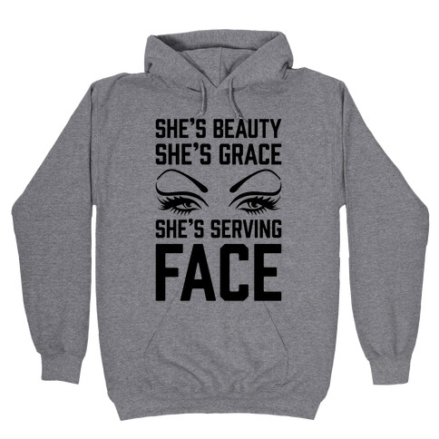 She's Beauty She's Grace She's Serving Face Hooded Sweatshirt