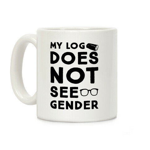 My Log Does Not See Gender Parody Coffee Mug