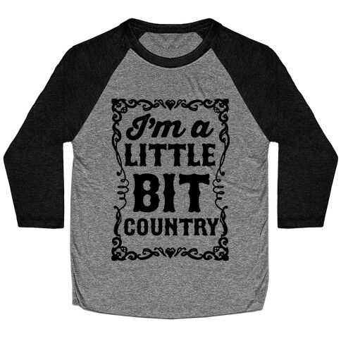 I'm A Little Bit Country Pair 1 Baseball Tee