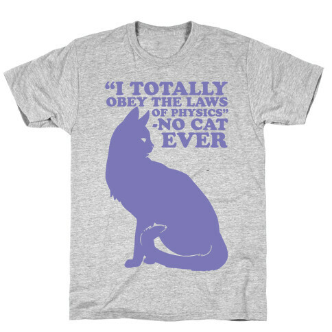 Said No Cat Ever T-Shirt
