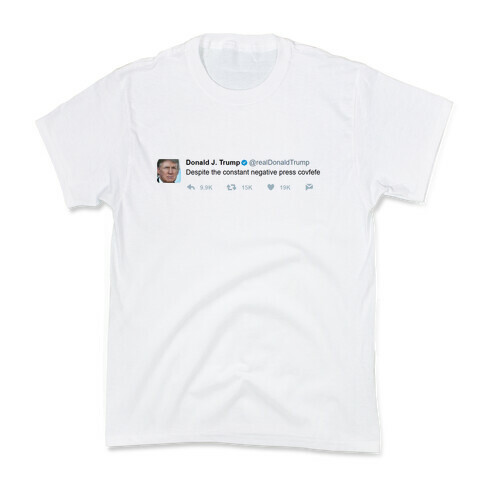 Despite All The Negative Press Covfefe Tweet Kids T-Shirt