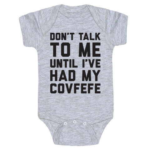 Don't Talk To Me Until I've Had My Covfefe Baby One-Piece