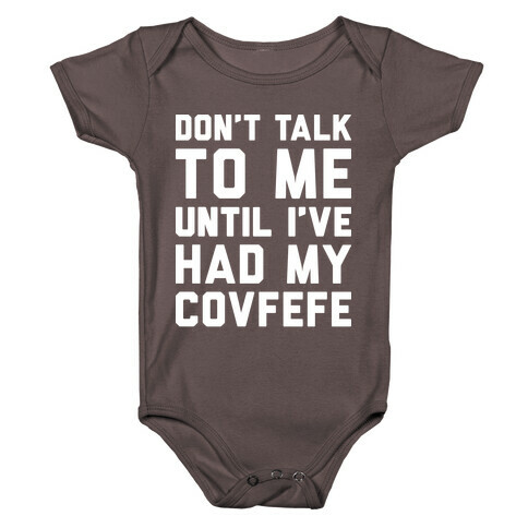 Don't Talk To Me Until I've Had My Covfefe Baby One-Piece