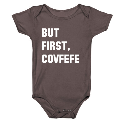 But First, Covfefe Baby One-Piece