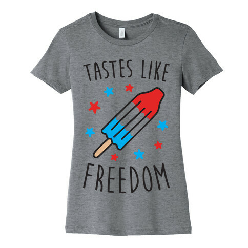 Tastes Like Freedom Womens T-Shirt