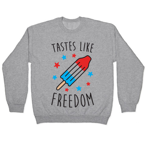 Tastes Like Freedom Pullover