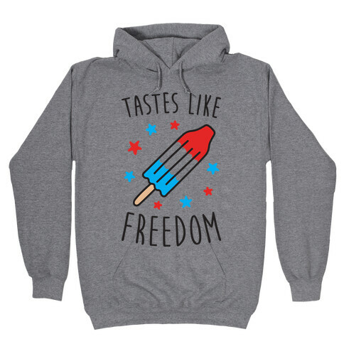 Tastes Like Freedom Hooded Sweatshirt