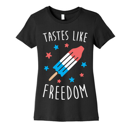 Tastes Like Freedom Womens T-Shirt