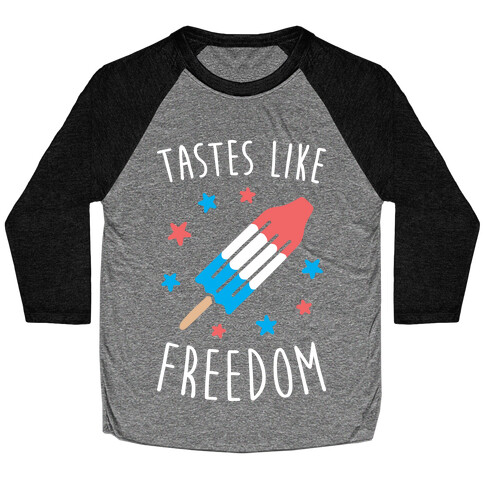 Tastes Like Freedom Baseball Tee