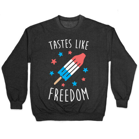 Tastes Like Freedom Pullover