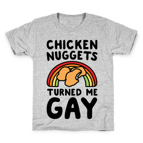 Chicken Nuggets Turned Me Gay Kids T-Shirt