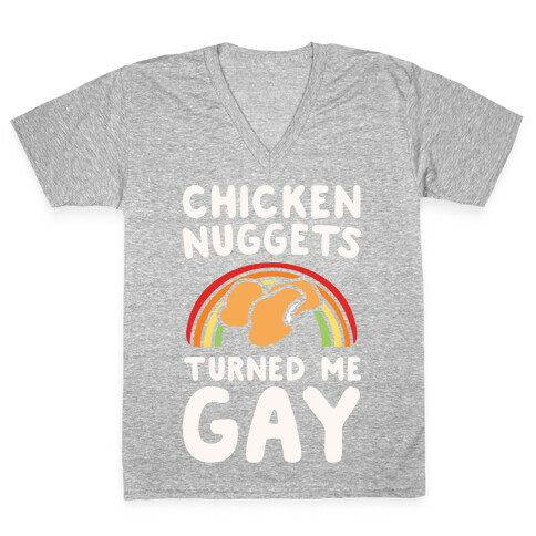 Chicken Nuggets Turned Me Gay White Print V-Neck Tee Shirt