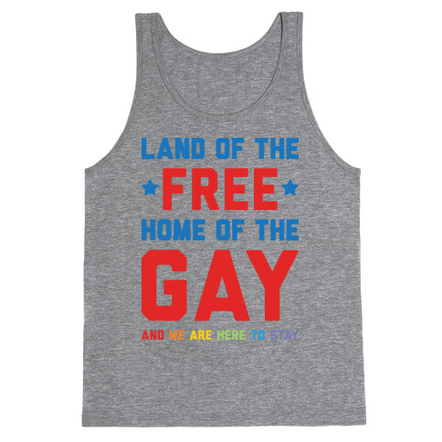 Land Of The Free Home Of The Gay Tank Top