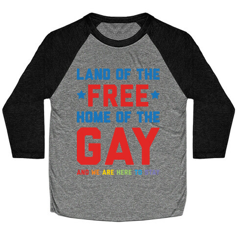Land Of The Free Home Of The Gay Baseball Tee