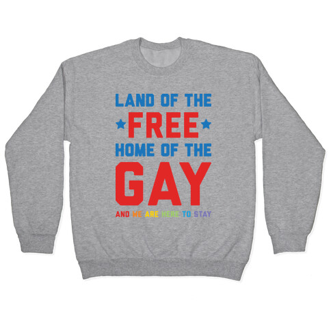 Land Of The Free Home Of The Gay Pullover