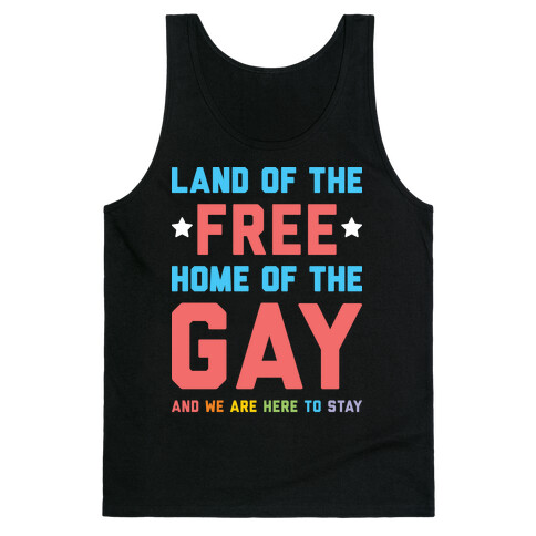 Land Of The Free Home Of The Gay Tank Top