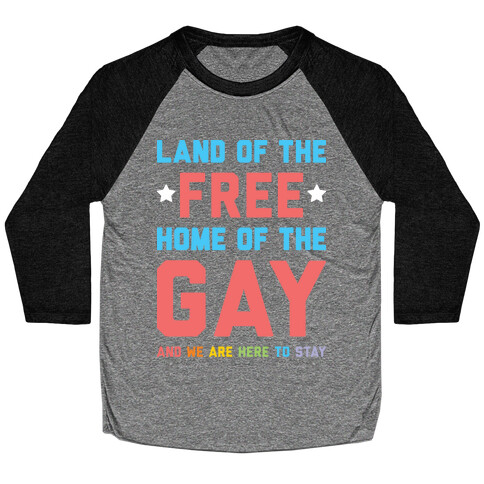 Land Of The Free Home Of The Gay Baseball Tee