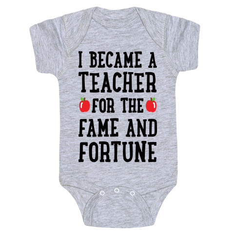 I Became A Teacher For The Fame And Fortune Baby One-Piece