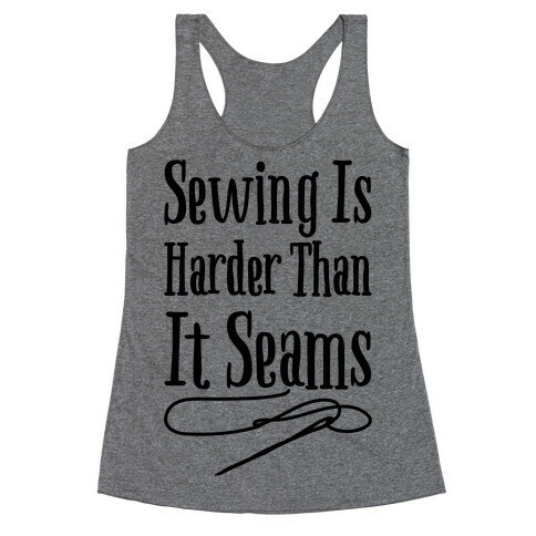 Sewing Is Harder Than It Seams Racerback Tank Top