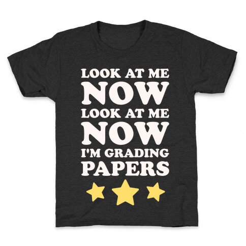 Look At Me Now I'm Grading Papers White Print Kids T-Shirt